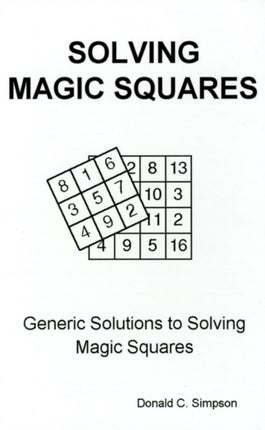 Solving Magic Squares Generic Solutions to