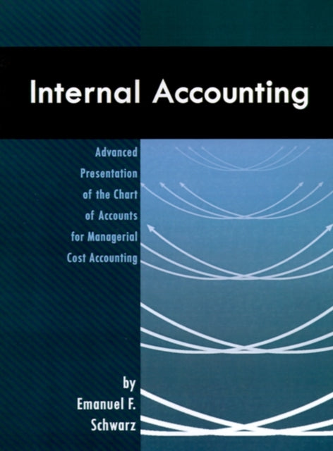 Internal Accounting Advanced Presentation of the Chart of Accounts for Managerial Cost Accounting