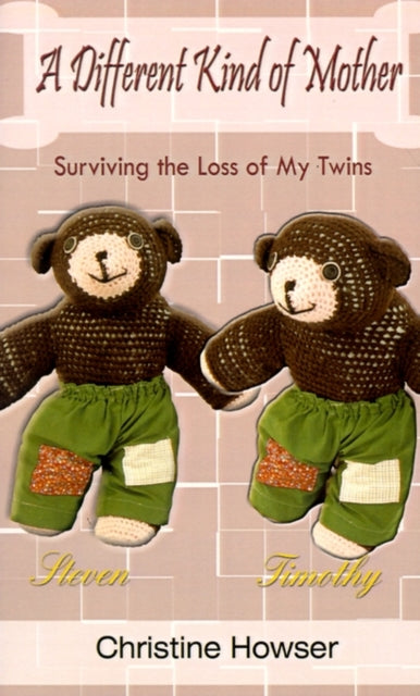 A Different Kind of Mother Surviving the Loss of My Twins