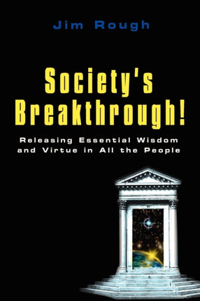 Societys Breakthrough Releasing Essential Wisdom and Virtue in All the People