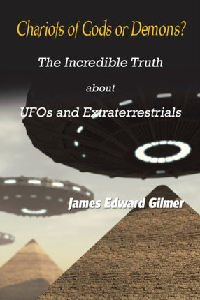 Chariots of Gods or Demons The Incredible Truth About UFOs and Extraterrestrials