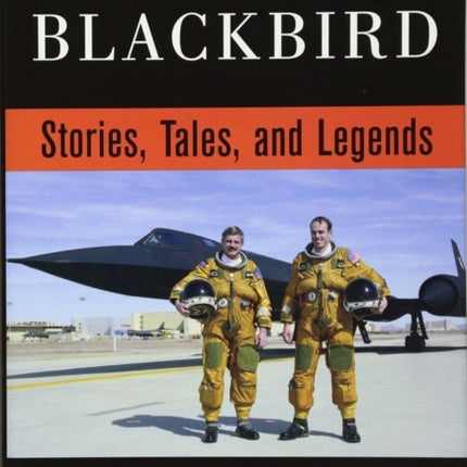 SR-71 Blackbird: Stories, Tales, and Legends