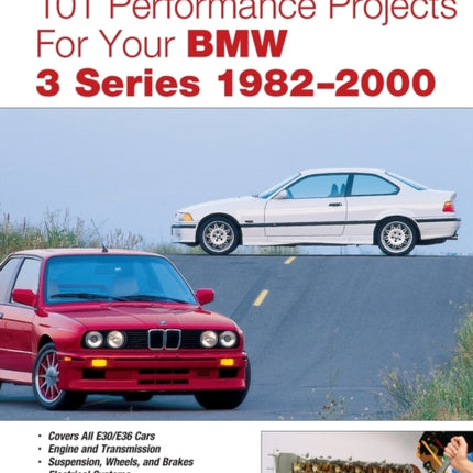 101 Performance Projects for Your BMW 3 Series 19822000Motorbooks Workshop