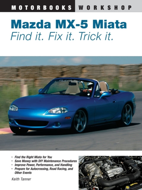 Mazda Miata MX5 Find It Fix It Trick It Motorbooks Workshop