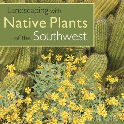 Landscaping with Native Plants of the Southwest
