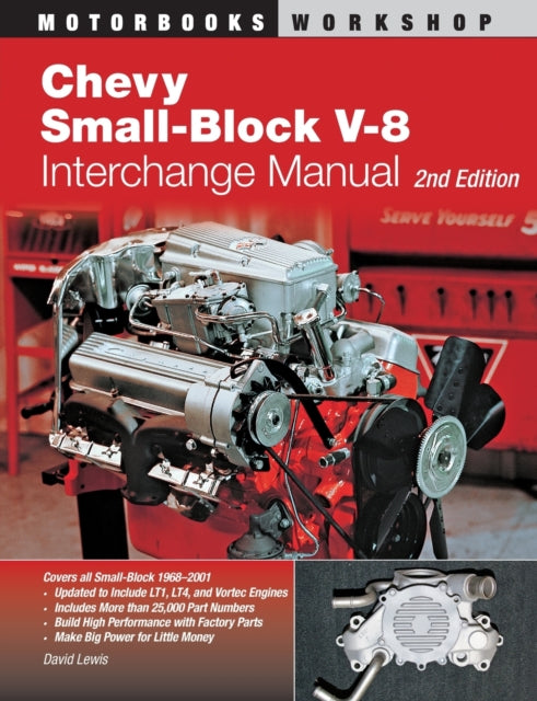 Chevy Small-Block V-8 Interchange Manual: 2nd Edition