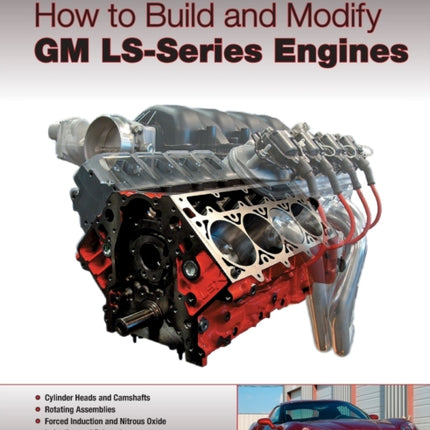 How to Build and Modify GM LS-Series Engines