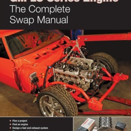 GM LS-Series Engines: The Complete Swap Manual