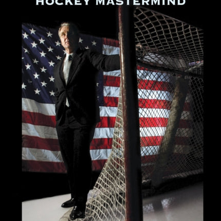 Herb Brooks: The Inside Story of a Hockey Mastermind