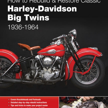 How to Rebuild and Restore Classic Harley-Davidson Big Twins 1936-1964