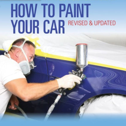 How to Paint Your Car: Revised & Updated