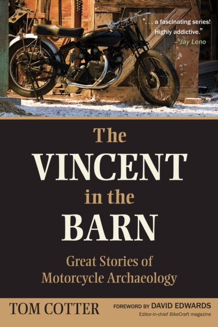 The Vincent in the Barn: Great Stories of Motorcycle Archaeology