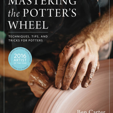 Mastering the Potter's Wheel: Techniques, Tips, and Tricks for Potters