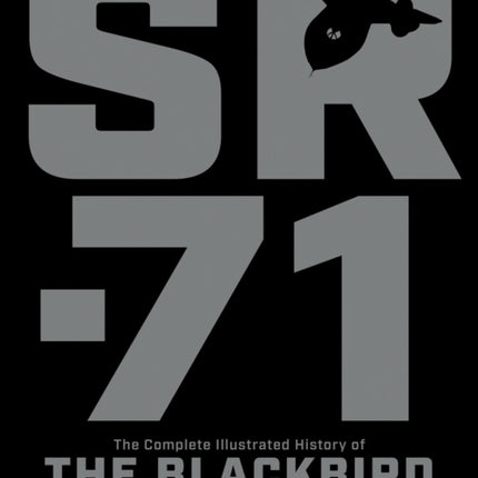 SR71 The Complete Illustrated History of the