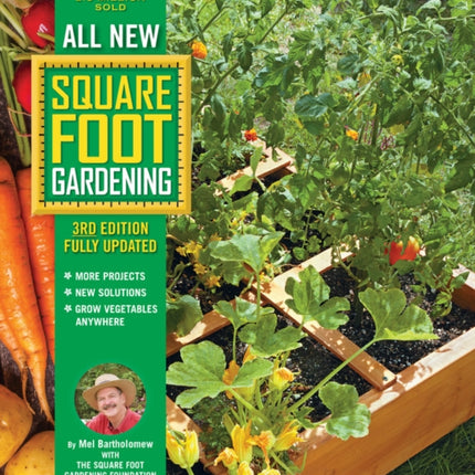 All New Square Foot Gardening, 3rd Edition, Fully Updated: MORE Projects - NEW Solutions - GROW Vegetables Anywhere: Volume 9