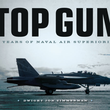 Top Gun: 50 Years of Naval Air Superiority