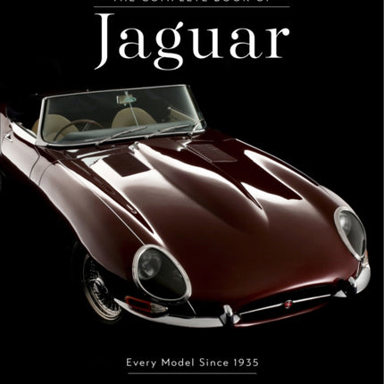 The Complete Book of Jaguar: Every Model Since 1935