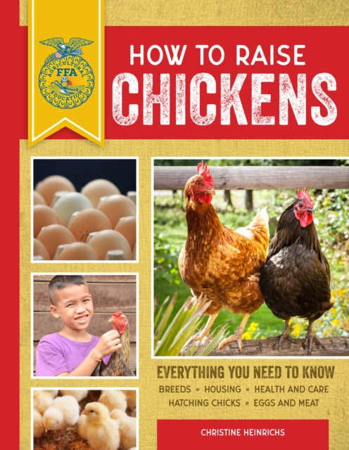 How to Raise Chickens Everything You Need to Know Everything You Need to Know Updated  Revised Third Edition FFA