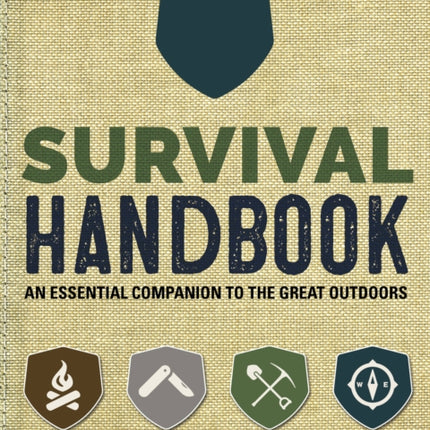 Survival Handbook An Essential Companion to the Great Outdoors