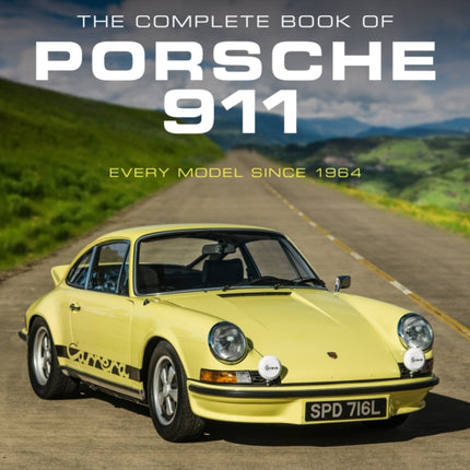 The Complete Book of Porsche 911: Every Model Since 1964