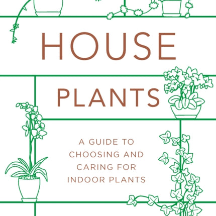 Houseplants mini A Guide to Choosing and Caring for Indoor Plants