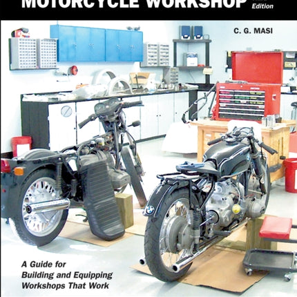 How to Set Up Your Motorcycle Workshop Third Edition A Guide for Building and Equipping Workshops That Work