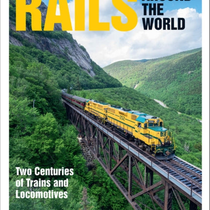 Rails Around the World: Two Centuries of Trains and Locomotives