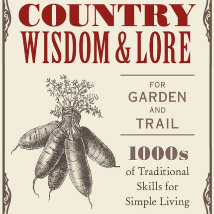 OldTime Country Wisdom and Lore for Garden and Trail