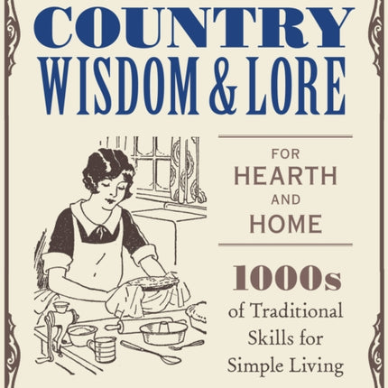 OldTime Country Wisdom and Lore for Hearth and Home