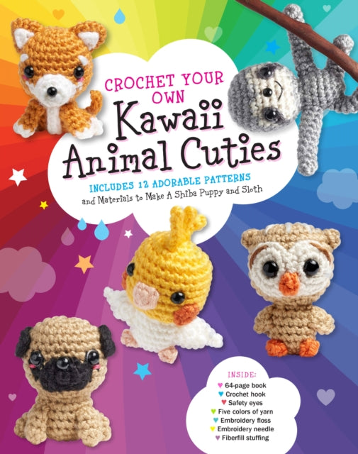 Crochet Your Own Kawaii Animal Cuties: Includes 12 Adorable Patterns and Materials to Make a Shiba Puppy and Sloth - Inside: 64 page book, Crochet hook, Safety eyes, Five colors of yarn, Embroidery floss, Embroidery needle, Fiberfill stuffi