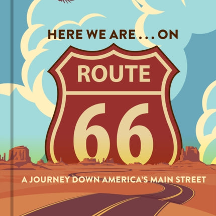 Here We Are . . . on Route 66: A Journey Down America’s Main Street