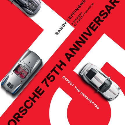 Porsche 75th Anniversary: Expect the Unexpected