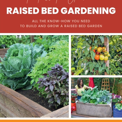 The First-Time Gardener: Raised Bed Gardening: All the know-how you need to build and grow a raised bed garden: Volume 3