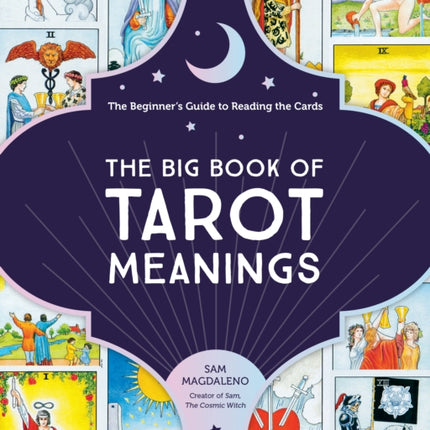 The Big Book of Tarot Meanings: The Beginner's Guide to Reading the Cards