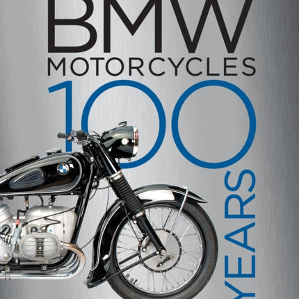 BMW Motorcycles: 100 Years