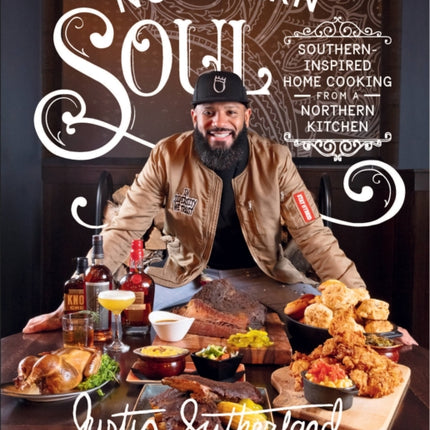 Northern Soul: Southern-Inspired Home Cooking from a Northern Kitchen: A Cookbook