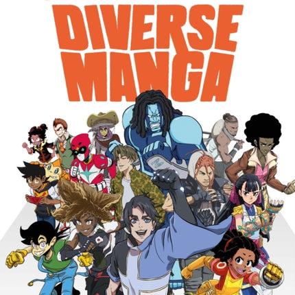 Saturday AM Presents How to Draw Diverse Manga: Design and Create Anime and Manga Characters with Diverse Identities of Race, Ethnicity, and Gender