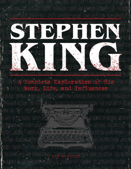 Stephen King: A Complete Exploration of His Work, Life, and Influences