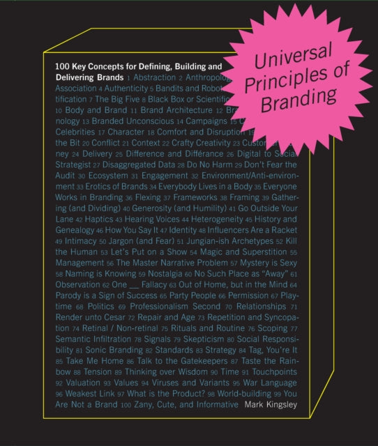 Universal Principles of Branding: 100 Key Concepts for Defining, Building, and Delivering Brands: Volume 6