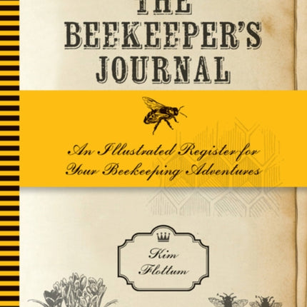 The Beekeeper's Journal: An Illustrated Register for Your Beekeeping Adventures