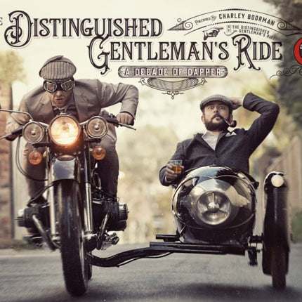 The Distinguished Gentleman's Ride: A Decade of Dapper