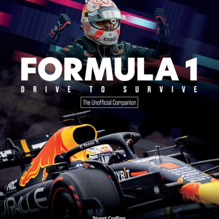 Formula 1 Drive to Survive The Unofficial Companion: The Stars, Strategy, Technology, and History of F1