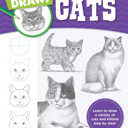 Let's Draw Cats: Learn to draw a variety of cats and kittens step by step!: Volume 1