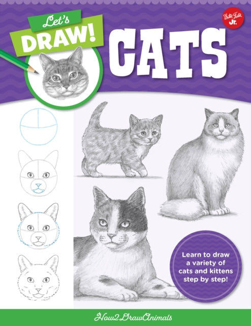 Let's Draw Cats: Learn to draw a variety of cats and kittens step by step!: Volume 1