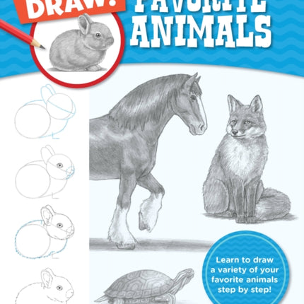 Let's Draw Favorite Animals: Learn to draw a variety of your favorite animals step by step!: Volume 3