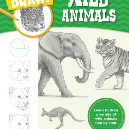 Let's Draw Wild Animals: Learn to draw a variety of wild animals step by step!: Volume 4