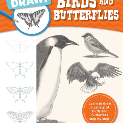 Let's Draw Birds & Butterflies: Learn to draw a variety of birds and butterflies step by step!: Volume 5