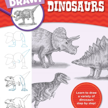 Let's Draw Dinosaurs: Learn to draw a variety of dinosaurs step by step!: Volume 7