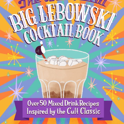 The Unofficial Big Lebowski Cocktail Book