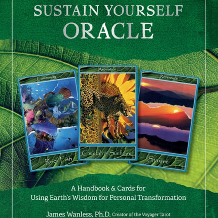 Sustain Yourself Oracle: A Handbook and Cards for Using Earth’s Wisdom for Personal Transformation